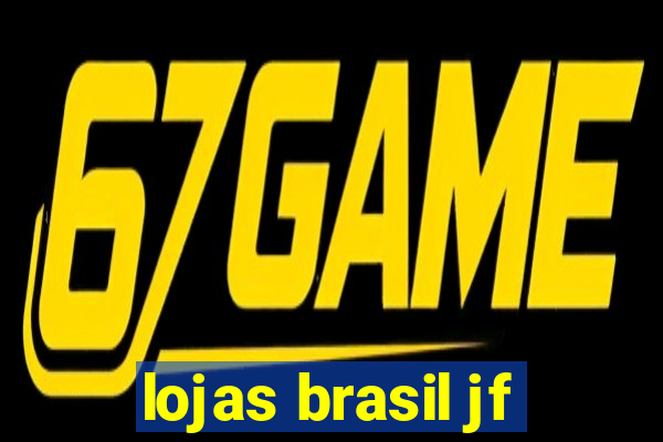 lojas brasil jf